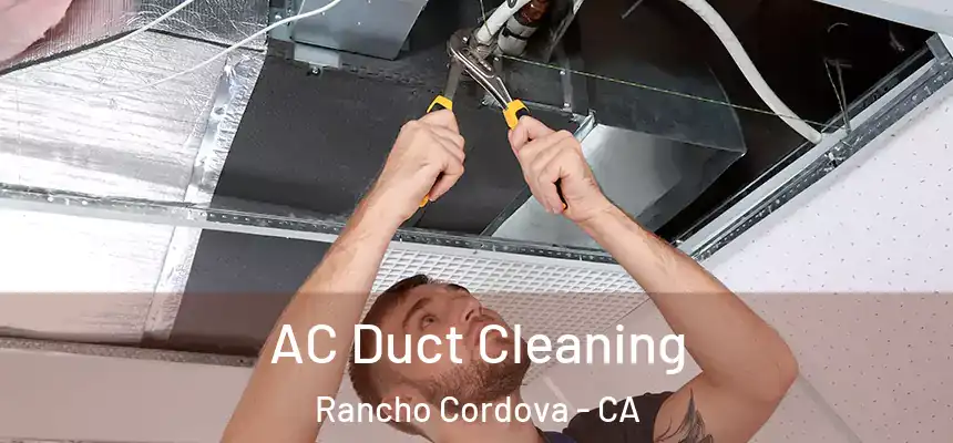  AC Duct Cleaning Rancho Cordova - CA