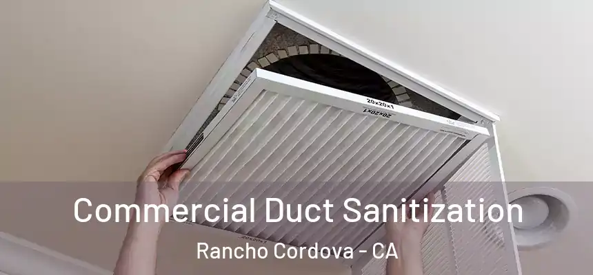  Commercial Duct Sanitization Rancho Cordova - CA