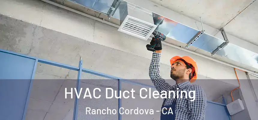  HVAC Duct Cleaning Rancho Cordova - CA